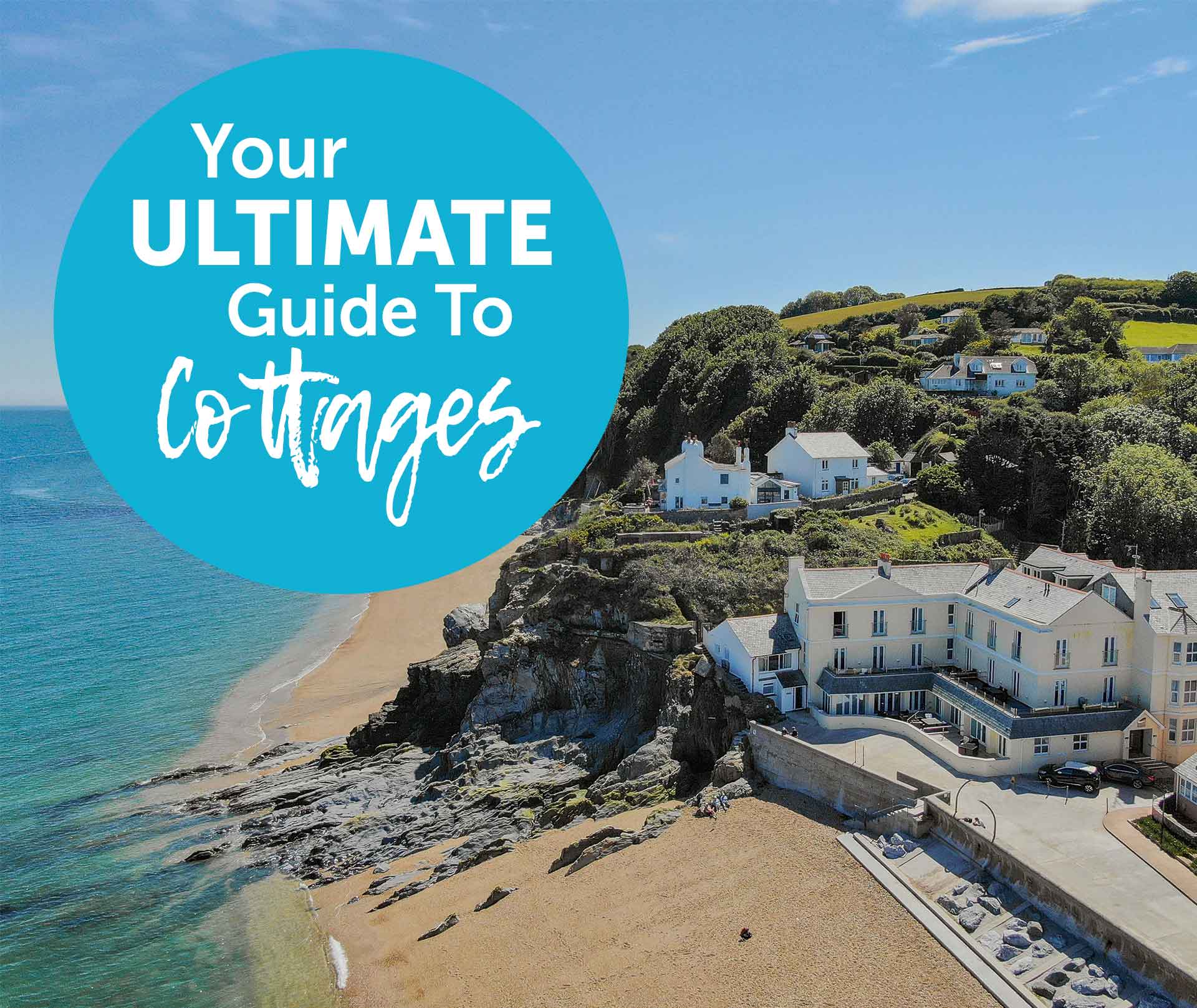 Your Ultimate Guide to Cottage Holidays